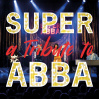  SUPER ABBA - a tribute to ABBA • 08.11.2024, 19:00 • Finsterwalde