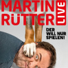  MARTIN RÜTTER • 18.01.2025, 20:00 • Göttingen