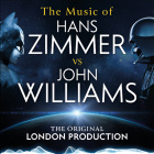 THE MUSIC OF HANS ZIMMER & JOHN WILLIAMS