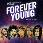 <b>Forever Young<br>
</b>The Story of the 27 Club