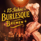 15 Jahre Burlesque Bremen
