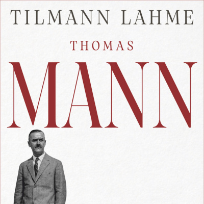 Thomas Mann - Ein Leben - Lesung und Gespräch mit Tilmann Lahme  | MuK Ticketshop