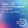  BECAUSE WE CARE - Pflege- und Gesundheitskongress in Bayern • 30.01. - 31.01.2025 • Augsburg