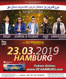ARASH, KAMRAN & HOOMAN, SAMI BEIGI, AMIRHOSSEIN EFTEKHARI & DJ POURIYA LIVE IN HAMBURG - 23.03.2019 - BARCLAYCARD ARENA