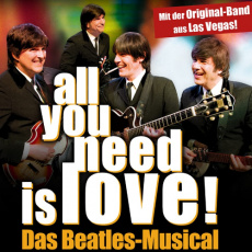 all you need is love! Das Beatles-Musical | Wir lieben Tickets