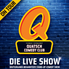Quatsch Comedy Club – Live on Tour!
