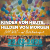  Kinder von Heute, Helden von Morgen • 23.02.2025, 10:00 • Oberhausen