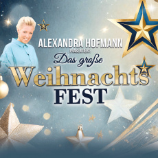 Das große Weihnachts FEST präsentiert von Alexandra Hofmann | Schlagertickets.com