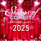 Sisters of Comedy 2025 - Nachgelacht